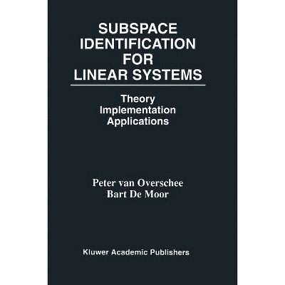 Subspace Identification for Linear Systems - by  Peter Van Overschee & B L De Moor (Paperback)