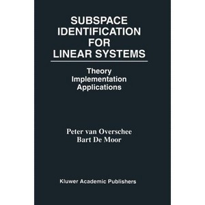 Subspace Identification for Linear Systems - by  Peter Van Overschee & B L De Moor (Paperback) - 1 of 1