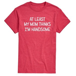 Men's - Instant Message - Funny At Least My Mom Thinks Im Handsome Short Sleeve Graphic T-Shirt - 1 of 4
