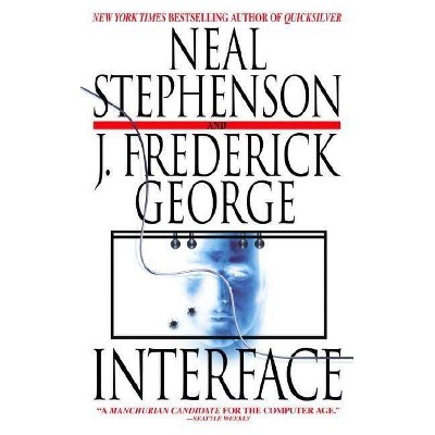 Interface - by  Neal Stephenson & J Frederick George (Paperback)