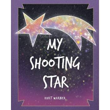 My Shooting Star - by  Kurt Warner (Paperback)