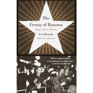 The Frenzy of Renown - by  Leo Braudy (Paperback) - 1 of 1