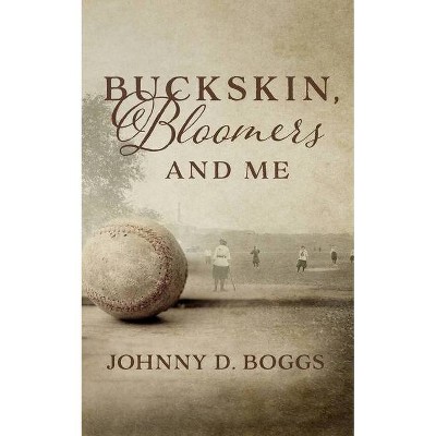 Buckskin, Bloomers, and Me - by  Johnny D Boggs (Paperback)