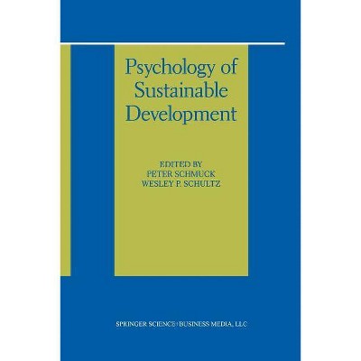 Psychology of Sustainable Development - by  Peter Schmuck & Wesley P Schultz (Paperback)