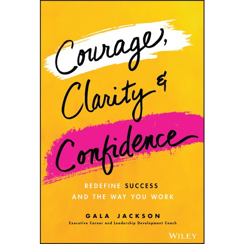 Courage, Clarity, and Confidence - by  Gala Jackson (Hardcover) - image 1 of 1
