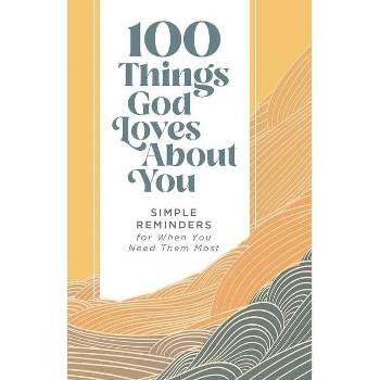 100 Things God Loves about You - by  Zondervan (Hardcover)