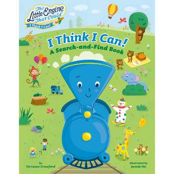 I Think I Can!: A Search-And-Find Book - (Little Engine That Could) by  Terrance Crawford (Paperback)