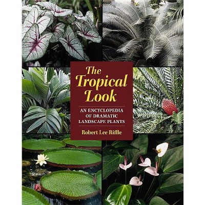 The Tropical Look - by  Robert Lee Riffle (Paperback)
