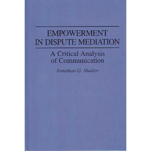 Empowerment in Dispute Mediation - by  Jonathan Shailor (Hardcover) - 1 of 1