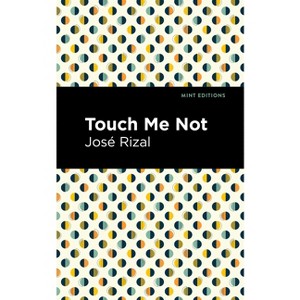 Touch Me Not - (Mint Editions (Voices from Api)) by José Rizal - 1 of 1