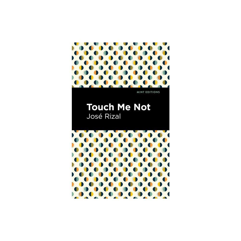 Touch Me Not - (Mint Editions (Voices from Api)) by Jos Rizal (Paperback)