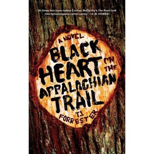Black Heart on the Appalachian Trail - by  T J Forrester (Paperback) - 1 of 1