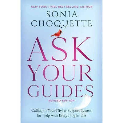 Ask Your Guides - by  Sonia Choquette (Paperback)