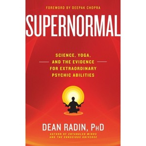 Supernormal - by  Dean Radin (Paperback) - 1 of 1