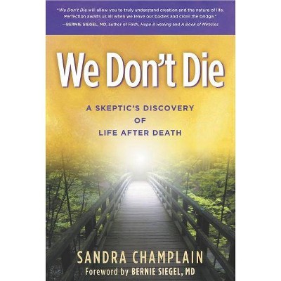 We Don't Die - by  Sandra Champlain (Paperback)