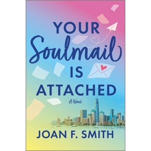Your Soulmail Is Attached - by  Joan F Smith (Hardcover) - 1 of 1