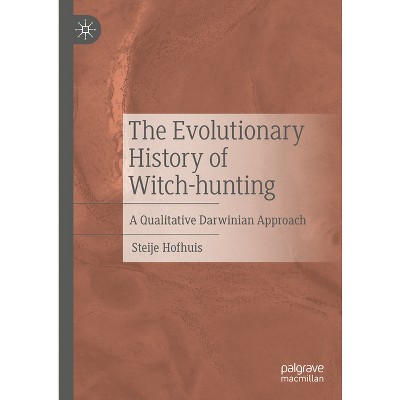 The Evolutionary History of Witch-Hunting - by  Steije Hofhuis (Hardcover)