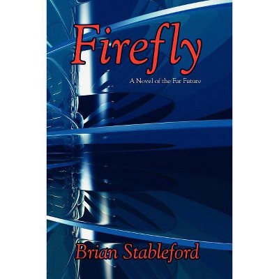 Firefly - by  Brian Stableford (Paperback)