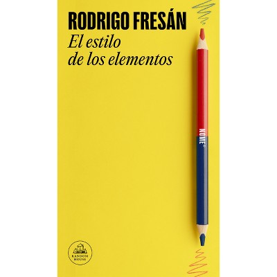 El estilo de los elementos (Random House) : Fresán, Rodrigo: :  Libros