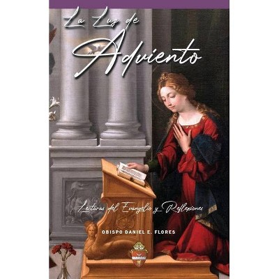 La Luz de Adviento - by  Daniel E Flores (Paperback)