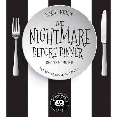 The Nightmare Before Dinner - by  Zach Neil (Hardcover)