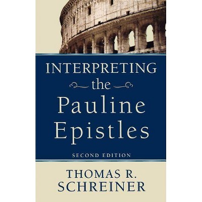 Interpreting the Pauline Epistles - 2nd Edition by  Thomas R Schreiner (Paperback)