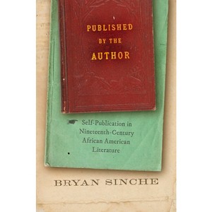Published by the Author - (The John Hope Franklin African American History and Culture) by Bryan Sinche - 1 of 1