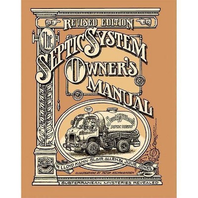 The Septic System Owner's Manual - by  Lloyd Kahn & Blair Allen & Julie Jones (Paperback)