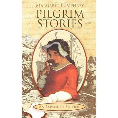 Pilgrim Stories - by  Margaret Pumphrey (Paperback)