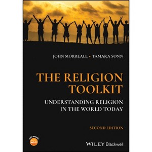The Religion Toolkit - 2nd Edition by  John Morreall & Tamara Sonn (Paperback) - 1 of 1