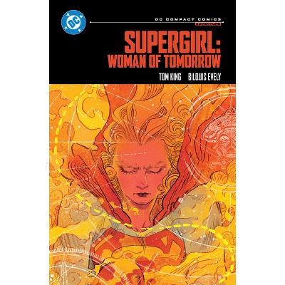 Supergirl: Woman of Tomorrow: DC Compact Comics - by  Tom King (Paperback)