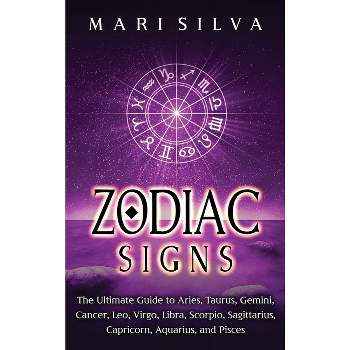 Zodiac Signs - by  Mari Silva (Hardcover)
