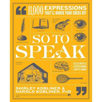 So to Speak - by  Shirley Kobliner & Harold Kobliner (Paperback)