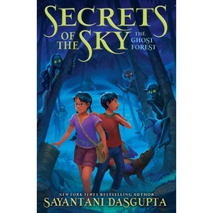 The Ghost Forest (Secrets of the Sky, Book Three) - by  Sayantani DasGupta (Hardcover) - 1 of 1