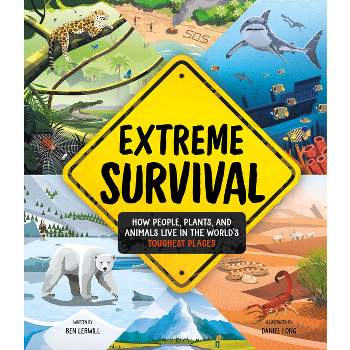 Extreme Survival - by  Ben Lerwill (Hardcover)