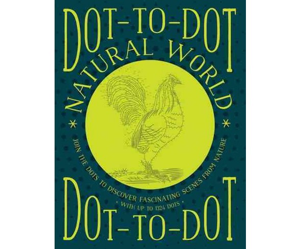 Dot-to-dot Natural World : Join the Dots to Discover Fascinating Scenes from Nature (Paperback) (Glyn