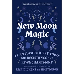 New Moon Magic - by  Risa Dickens & Amy Torok (Paperback) - 1 of 1