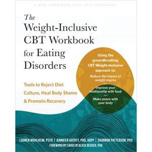 The Weight-Inclusive CBT Workbook for Eating Disorders - by  Lauren Muhlheim & Jennifer Averyt & Shannon Patterson (Paperback) - 1 of 1