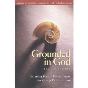 Grounded in God - by  Suzanne G Farnham & Stephanie A Hull & R Taylor McLean (Paperback) - 1 of 1