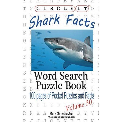 Circle It, Shark Facts, Word Search, Puzzle Book - by  Lowry Global Media LLC & Mark Schumacher (Paperback)