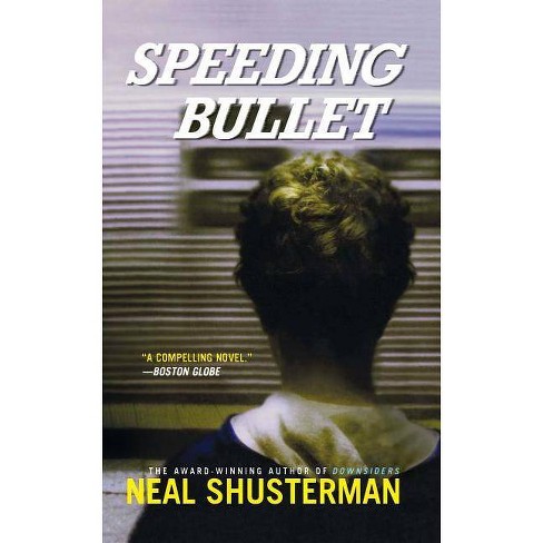 Speeding Bullet - by Neal Shusterman (Paperback)
