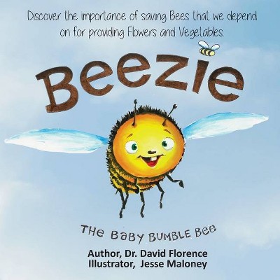 Beezie The Baby Bumble Bee - by  David Florence (Paperback)