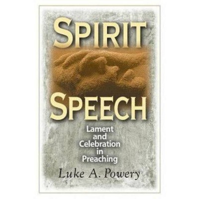 Spirit Speech - by  Luke A Powery (Paperback)