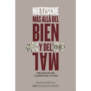 Más Allá del Bien Y El Mal / Beyond Good and Evil - (Pensamiento Ilustrado) by  Friedrich Wilhelm Nietzsche (Hardcover) - 1 of 1