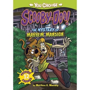The Mystery of the Mayhem Mansion - (You Choose Stories: Scooby-Doo) by  Matthew K Manning (Paperback) - 1 of 1