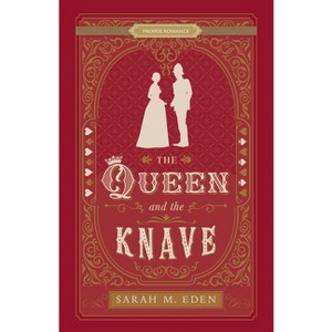 The Queen and the Knave - (Proper Romance Victorian) by  Sarah M Eden (Paperback) - 1 of 1