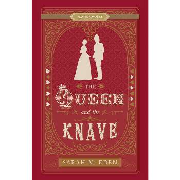 The Queen and the Knave - (Proper Romance Victorian) by  Sarah M Eden (Paperback)