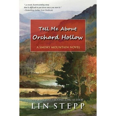 Tell Me About Orchard Hollow - by  Lin Stepp (Paperback)