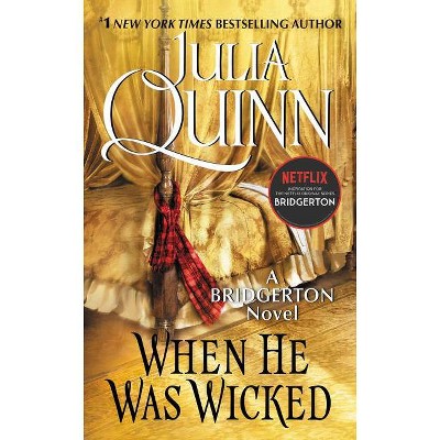 When He Was Wicked - (Bridgertons) by  Julia Quinn (Paperback)