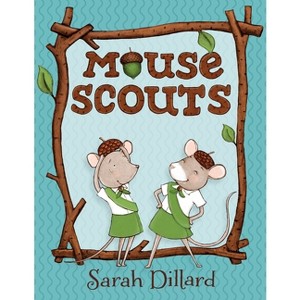 Mouse Scouts - by  Sarah Dillard (Paperback) - 1 of 1